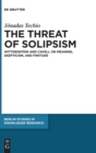Image for The Threat of Solipsism : Wittgenstein and Cavell on Meaning, Skepticism, and Finitude