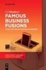 Image for Famous Business Fusions : Ideas that Revolutionized Industries