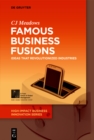 Image for Famous Business Fusions: Ideas that Revolutionized Industries