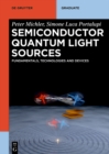 Image for Semiconductor Quantum Light Sources: Fundamentals, Technologies and Devices