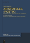 Image for Aristoteles,   Poetik : Einleitung, Text, Ubersetzung und Kommentar. Mit einem Anhang: Texte zur aristotelischen Literaturtheorie