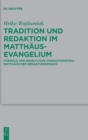 Image for Tradition und Redaktion im Matthausevangelium : Formale und inhaltliche Charakteristika matthaischer Redaktionspraxis