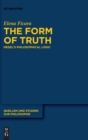 Image for The Form of Truth : Hegel&#39;s Philosophical Logic
