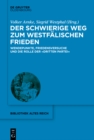 Image for Der Schwierige Weg Zum Westfälischen Frieden: Wendepunkte, Friedensversuche Und Die Rolle Der &quot;Dritten Partei&quot;