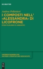 Image for I composti nell’›Alessandra‹ di Licofrone : Studi filologici e linguistici