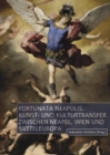 Image for Fortunata Neapolis: Kunst- und Kulturtransfer zwischen Neapel, Wien und Mitteleuropa