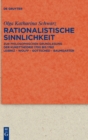 Image for Rationalistische Sinnlichkeit : Zur philosophischen Grundlegung der Kunsttheorie 1700 bis 1760 Leibniz – Wolff – Gottsched – Baumgarten