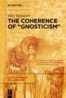 Image for The Coherence of &quot;Gnosticism&quot;