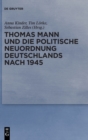 Image for Thomas Mann und die politische Neuordnung Deutschlands nach 1945