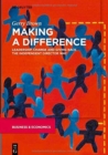 Image for Making a difference  : leadership, change and giving back the independent director way