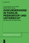 Image for Diskurserwerb in Familie, Peergroup und Unterricht: Passungen und Teilhabechancen