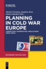 Image for Planning in Cold War Europe : Competition, Cooperation, Circulations (1950s-1970s)