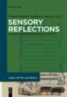 Image for Sensory Reflections : Traces of Experience in Medieval Artifacts