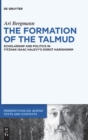 Image for The Formation of the Talmud : Scholarship and Politics in Yitzhak Isaac Halevy&#39;s Dorot Harishonim