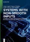 Image for Systems with non-smooth inputs: mathematical models of hysteresis phenomena, biological systems, and electric circuits