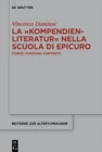 Image for La ›Kompendienliteratur‹ nella scuola di Epicuro : Forme, funzioni, contesto