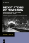 Image for Negotiations of migration: reexamining the past and present in contemporary Europe