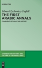 Image for The first Arabic annals  : fragments of Umayyad history