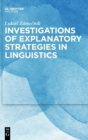 Image for Investigations of explanatory strategies in linguistics
