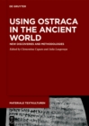 Image for Using Ostraca in the Ancient World: New Discoveries and Methodologies