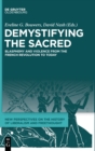 Image for Demystifying the sacred  : blasphemy and violence from the French Revolution to today