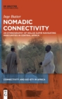 Image for Nomadic connectivity  : an ethnography of Walad Djifir navigating insecurities in central Africa
