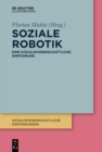 Image for Soziale Robotik: Eine sozialwissenschaftliche Einfuhrung