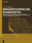 Image for Mesopotamische diagnostik  : untersuchungen zu rekonstruktion, terminologie und systematik des babylonisch-assyrischen diagnosehandbuches und eine neubearbeitung der tafeln 3-14
