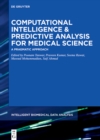 Image for Computational Intelligence and Predictive Analysis for Medical Science: A Pragmatic Approach