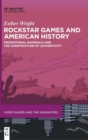 Image for Rockstar games and American history  : promotional materials and the construction of authenticity