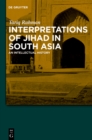 Image for Interpretations of Jihad in South Asia: An Intellectual History