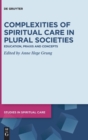 Image for Complexities of Spiritual Care in Plural Societies