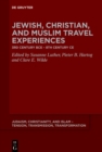 Image for Jewish, Christian, and Muslim Travel Experiences: 3rd century BCE - 8th century CE