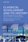 Image for Classical Scholarship and Its History: From the Renaissance to the Present : Essays in Honour of Christopher Stray