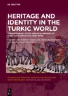 Image for Heritage and Identity in the Turkic World: Contemporary Scholarship in Memory of Ilse Laude-Cirtautas (1926-2019)