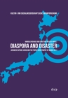 Image for Diaspora and Disaster: Japanese Outside Japan and the Triple Catastrophy of March 2011