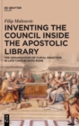 Image for Inventing the Council inside the Apostolic Library