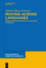 Image for Moving across languages: motion events in Spanish as a second language