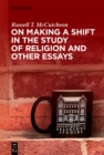 Image for On making a shift in the study of religion and other essays