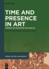 Image for Time and Presence in Art: Moments of Encounter (200-1600 CE)