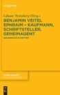 Image for Benjamin Veitel Ephraim – Kaufmann, Schriftsteller, Geheimagent : Gesammelte Schriften