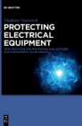 Image for Protecting electrical equipment  : new practices for preventing high altitude electromagnetic pulse impacts