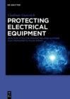 Image for Protecting Electrical Equipment: New Practices for Preventing High Altitude Electromagnetic Pulse Impacts