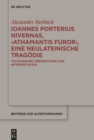 Image for Ioannes Porterius Nivernas, ›Athamantis Furor‹, eine neulateinische Tragodie : Textausgabe, Ubersetzung und Interpretation