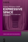 Image for Expressive Space: Embodying Meaning in Video Game Environments