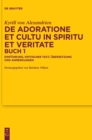 Image for De adoratione et cultu in spiritu et veritate, Buch 1 : Einfuhrung, kritischer Text, Ubersetzung und Anmerkungen