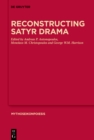 Image for Reconstructing Satyr Drama