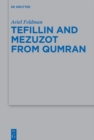 Image for Tefillin and Mezuzot from Qumran: New Readings and Interpretations