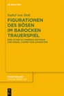Image for Figurationen Des Bösen Im Barocken Trauerspiel: Eine Studie Zu Andreas Gryphius Und Daniel Casper Von Lohenstein