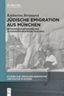 Image for Judische Emigration aus Munchen: Entscheidungsfindung und Auswanderungswege (1933-1941)